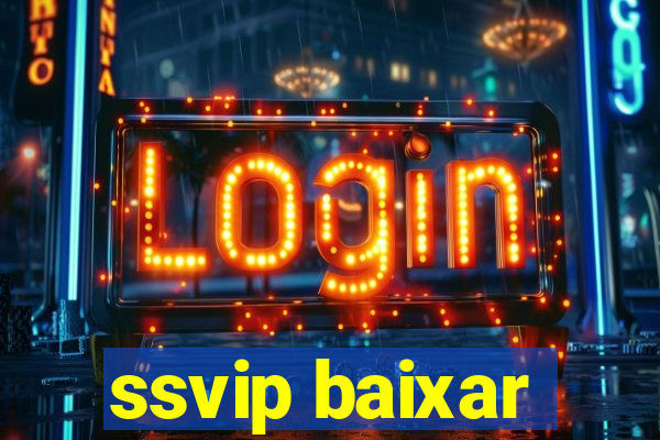 ssvip baixar